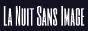 La Nuit Sans Image La Nuit Sans Image